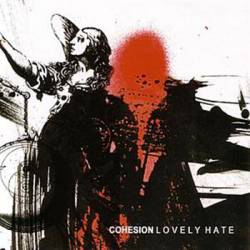 Cohesion (ITA) : Lovely Hate